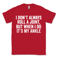 Red i dont always roll a joint but when i do Classic Tee - linhVisuals