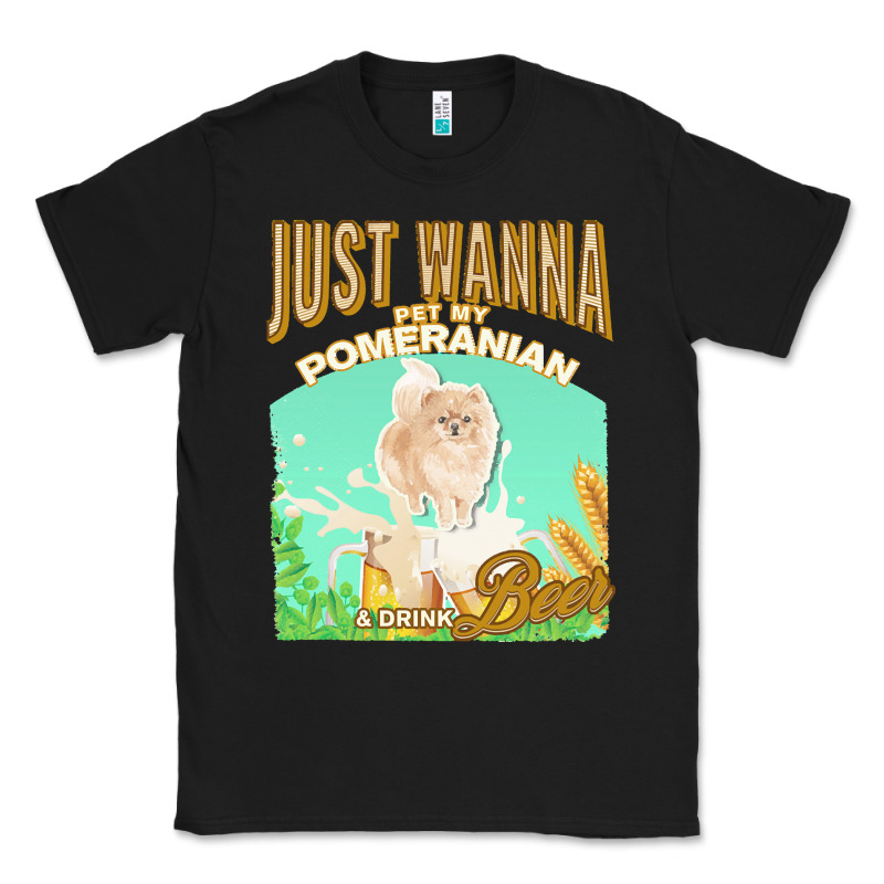 Pommeranian T  Shirt Dog Owner, Just Wanna Pet My Pommeranian & Drink Classic Tee by linhVisuals | Teevron