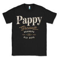 Black Mens Pappy Because Grandpa Is For Old Guys Funny Classic Tee - linhVisuals