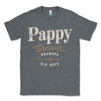 Charcoal Heather Mens Pappy Because Grandpa Is For Old Guys Funny Classic Tee - linhVisuals
