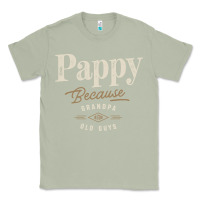 Matcha Mens Pappy Because Grandpa Is For Old Guys Funny Classic Tee - linhVisuals