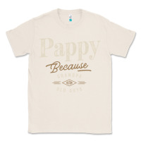 Natural Mens Pappy Because Grandpa Is For Old Guys Funny Classic Tee - linhVisuals