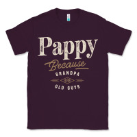 Plum Mens Pappy Because Grandpa Is For Old Guys Funny Classic Tee - linhVisuals