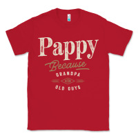 Red Mens Pappy Because Grandpa Is For Old Guys Funny Classic Tee - linhVisuals
