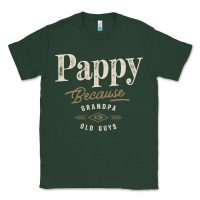Sports Green Mens Pappy Because Grandpa Is For Old Guys Funny Classic Tee - linhVisuals