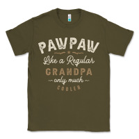 Army Green Mens Pawpaw Like a Regular Grandpa Funny Fathers Day Classic Tee - linhVisuals
