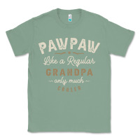 Sage Mens Pawpaw Like a Regular Grandpa Funny Fathers Day Classic Tee - linhVisuals