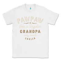 White Mens Pawpaw Like a Regular Grandpa Funny Fathers Day Classic Tee - linhVisuals