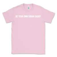 Bubblegum Pink be your own sugar daddy [tb] Classic Tee - linhVisuals