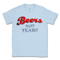 Dusty Blue beers not tears Classic Tee - linhVisuals