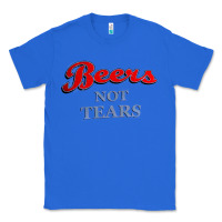 True Royal beers not tears Classic Tee - linhVisuals