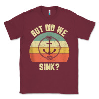 Burgundy mens funny boating shirt but did we sink rope anchor boat captain tank Classic Tee - linhVisuals
