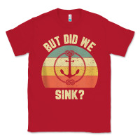 Red mens funny boating shirt but did we sink rope anchor boat captain tank Classic Tee - linhVisuals