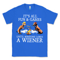 True Royal it's all fun and games until someone loses a wiener shirt Classic Tee - linhVisuals