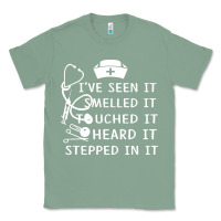 Sage nurse t  shirt nurse i've seen it smelled it touched it t  shirt Classic Tee - linhVisuals