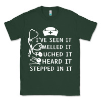 Sports Green nurse t  shirt nurse i've seen it smelled it touched it t  shirt Classic Tee - linhVisuals