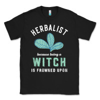 Black funny herbalist because a witch is frowned upon herbalism t shirt Classic Tee - linhVisuals