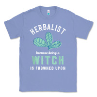 Colony Blue funny herbalist because a witch is frowned upon herbalism t shirt Classic Tee - linhVisuals