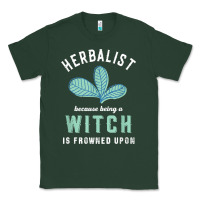 Sports Green funny herbalist because a witch is frowned upon herbalism t shirt Classic Tee - linhVisuals