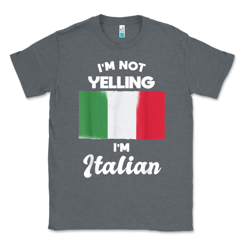I'm Not Yelling I'm Italian T Shirt Classic Tee by linhVisuals | Teevron