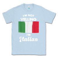 Dusty Blue i'm not yelling i'm italian t shirt Classic Tee - linhVisuals