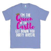 Colony Blue i’m the queen of the castle get down you dirty rascal t shirt Classic Tee - linhVisuals
