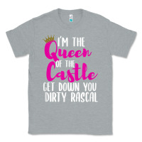 Heather Grey i’m the queen of the castle get down you dirty rascal t shirt Classic Tee - linhVisuals