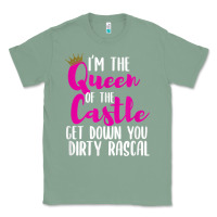 Sage i’m the queen of the castle get down you dirty rascal t shirt Classic Tee - linhVisuals