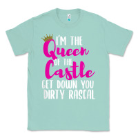 Seafoam i’m the queen of the castle get down you dirty rascal t shirt Classic Tee - linhVisuals
