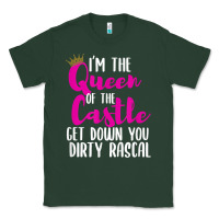 Sports Green i’m the queen of the castle get down you dirty rascal t shirt Classic Tee - linhVisuals
