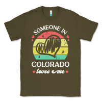 Army Green someone in colorado loves me t  shirt someone in colorado loves me fun Classic Tee - linhVisuals