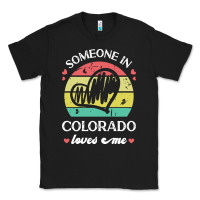 Black someone in colorado loves me t  shirt someone in colorado loves me fun Classic Tee - linhVisuals