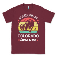 Burgundy someone in colorado loves me t  shirt someone in colorado loves me fun Classic Tee - linhVisuals