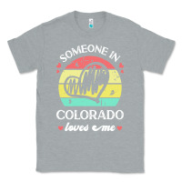 Heather Grey someone in colorado loves me t  shirt someone in colorado loves me fun Classic Tee - linhVisuals
