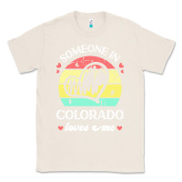 Natural someone in colorado loves me t  shirt someone in colorado loves me fun Classic Tee - linhVisuals