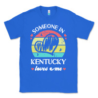 True Royal someone in kentucky loves me t  shirt someone in kentucky loves me fun Classic Tee - linhVisuals