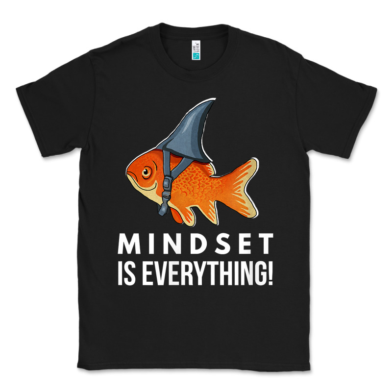 Mindset Motivational Quote Cute Goldfish Shark Fish T Shirt Classic Tee by linhVisuals | Teevron