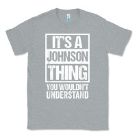 Heather Grey it's a johnson thing   you wouldn't understand   family name t shirt Classic Tee - linhVisuals
