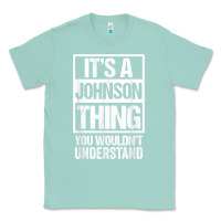 Seafoam it's a johnson thing   you wouldn't understand   family name t shirt Classic Tee - linhVisuals