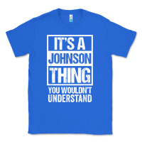 True Royal it's a johnson thing   you wouldn't understand   family name t shirt Classic Tee - linhVisuals