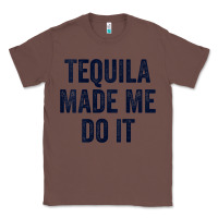 Chestnut womens tequila made me do it tank tops for women summer drinking tank Classic Tee - linhVisuals