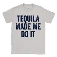 Moon Dust womens tequila made me do it tank tops for women summer drinking tank Classic Tee - linhVisuals