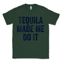Sports Green womens tequila made me do it tank tops for women summer drinking tank Classic Tee - linhVisuals