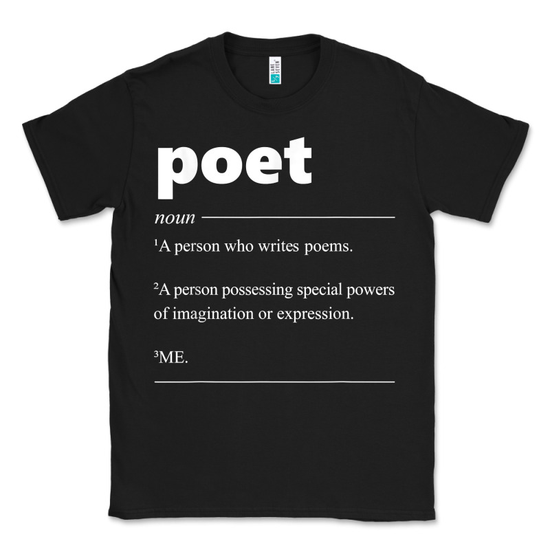 Poet Definition Funny For Poet Drama Poetry Poems T Shirt Classic Tee by linhVisuals | Teevron