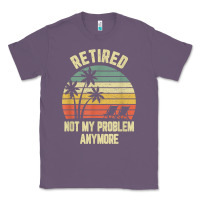 Lavender retired shirt not my problem anymore funny retirement t shirt Classic Tee - linhVisuals