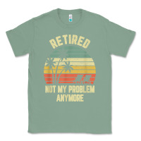 Sage retired shirt not my problem anymore funny retirement t shirt Classic Tee - linhVisuals
