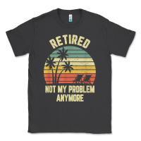 Smoke retired shirt not my problem anymore funny retirement t shirt Classic Tee - linhVisuals