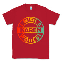 Red i wish a karen would t shirt Classic Tee - linhVisuals