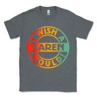 Charcoal Heather i wish a karen would t shirt Classic Tee - linhVisuals