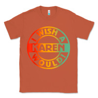 Copper i wish a karen would t shirt Classic Tee - linhVisuals
